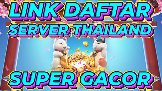 Link Daftar Server Thailand Super Gacor