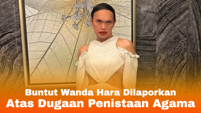 Buntut Wanda Hara Dilaporkan Atas Dugaan Penistaan Agama