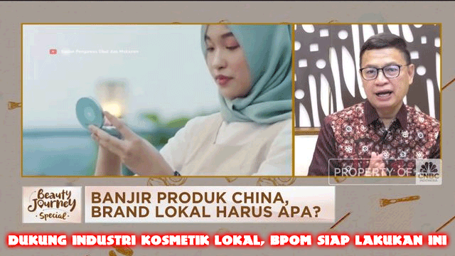 Dukung Industri Kosmetik Lokal, BPOM Siap Lakukan Ini