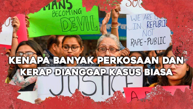 Kenapa Banyak Perkosaan dan Kerap Dianggap Kasus Biasa