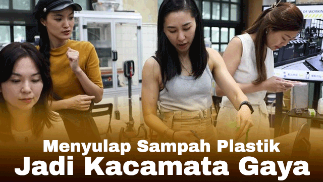 Menyulap Sampah Plastik Jadi Kacamata Gaya